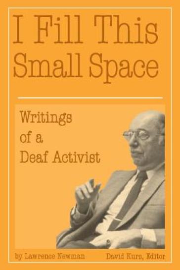 I Fill This Small Space - The Writings of a Deaf Activist