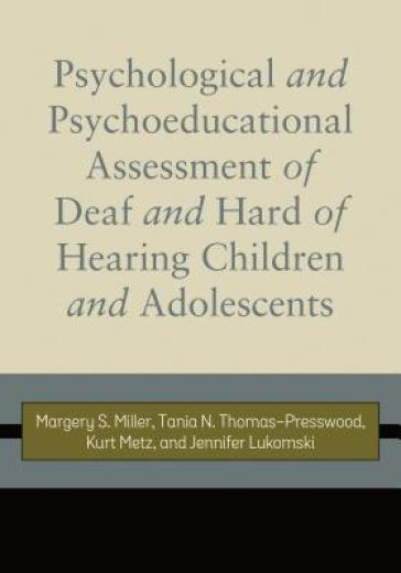 Psychological and Psychoeducational Assessment of Deaf and Hard of Hearing Children and Adolescents