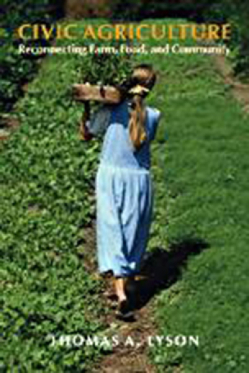 Civic Agriculture ¿ Reconnecting Farm, Food, and Community