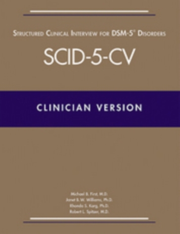 Structured Clinical Interview for DSM-5® Disorders¿Clinician Version (SCID-5-CV)