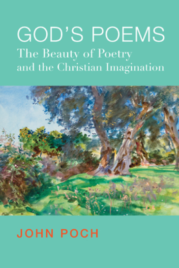  God`s Poems ¿ The Beauty of Poetry and the Christian Imagination    -0