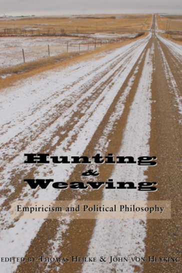 Hunting and Weaving ¿ Empiricism and Political Philosophy