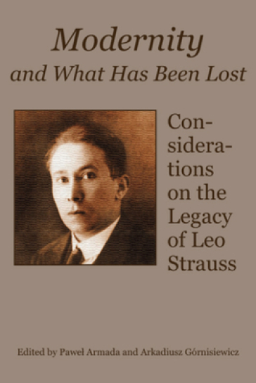 Modernity and What Has Been Lost ¿ Considerations on the Legacy of Leo Strauss