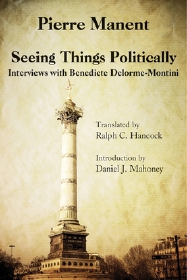 Seeing Things Politically ¿ Interviews with Benedicte Delorme¿Montini