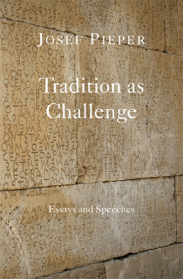 Tradition as Challenge ¿ Essays and Speeches