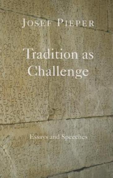 Tradition as Challenge ¿ Essays and Speeches