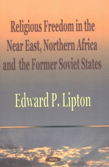 Religious Freedom in the Near East, Northern Africa & the Former Soviet States