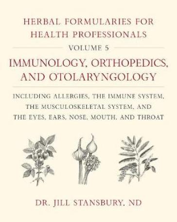 Herbal Formularies for Health Professionals, Volume 5