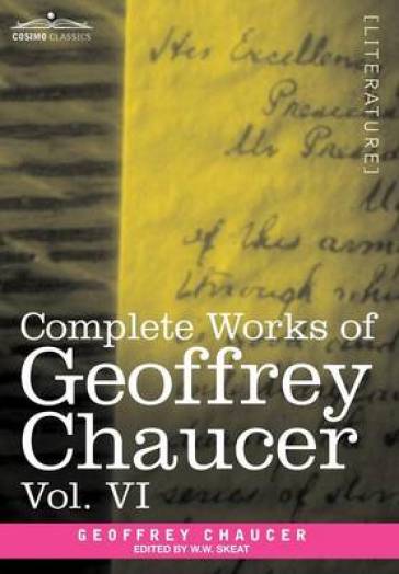 Complete Works of Geoffrey Chaucer, Vol.VI