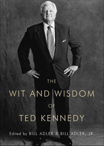 The Wit and Wisdom of Ted Kennedy