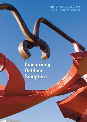 Conserving Outdoor Sculptures ¿ The Stark Collection at the Getty Center