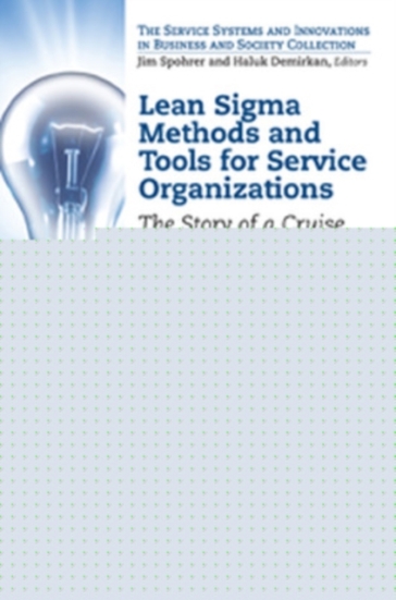 Lean Sigma Methods and Tools for Service Organizations