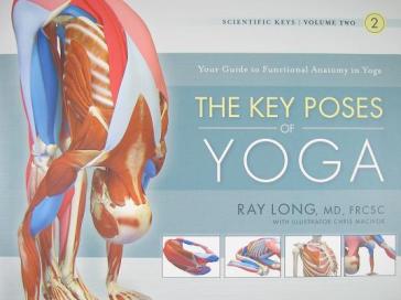 Key Poses of Yoga: the Scientific Keys Vol 2