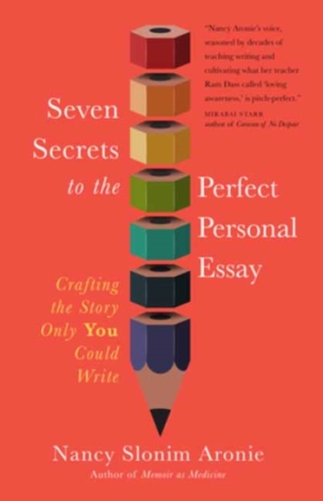 Seven Secrets To The Perfect Personal Essay