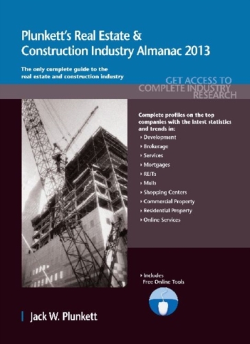 Plunkett's Real Estate & Construction Industry Almanac 2013