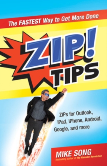 ZIP! Tips: The Fastest Way to Get More Done