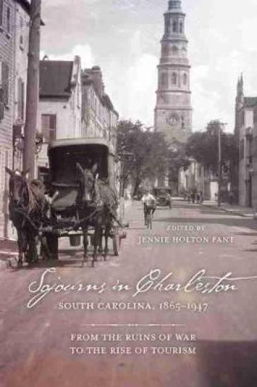 Sojourns in Charleston, South Carolina, 1865¿1947