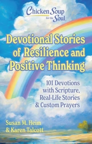 Chicken Soup For The Soul Devotional Stories Of Resilience And Positive Thinking