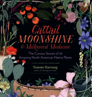 Cattail Moonshine & Milkweed Medicine
