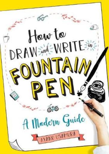 How to Draw and Write in Fountain Pen