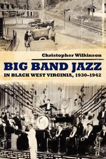 Big Band Jazz in Black West Virginia, 1930¿1942