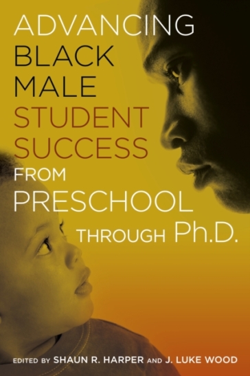  Advancing Black Male Student Success From Preschool Through Ph.D.    -0