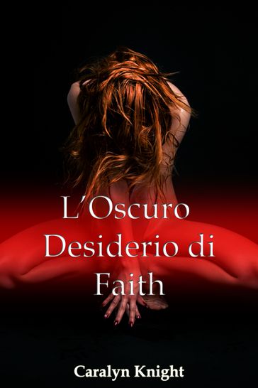 L'Oscuro Desiderio di Faith