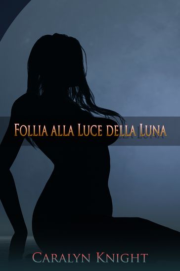 Follia alla Luce della Luna