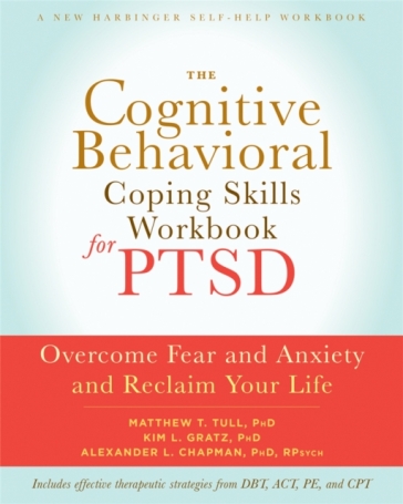 The Cognitive Behavioral Coping Skills Workbook for PTSD