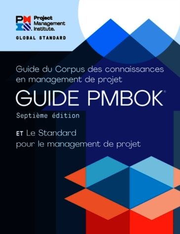 Guide to the Project Management Body of Knowledge (PMBOK (R) Guide) - Seventh Edition and The Standard for Project Management (FRENCH)
