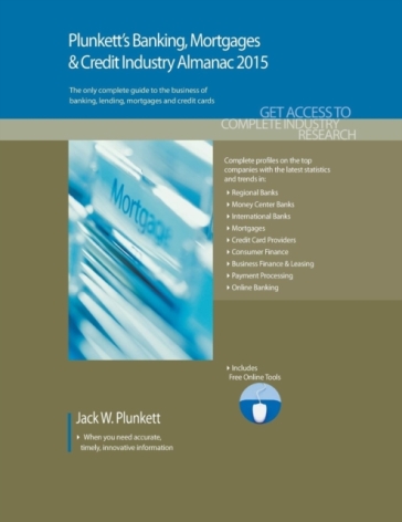 Plunkett's Banking, Mortgages & Credit Industry Almanac 2015