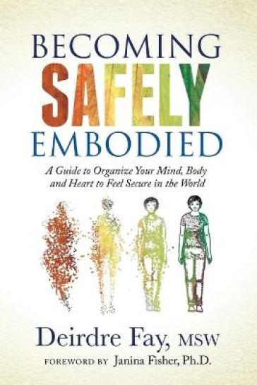Becoming Safely Embodied