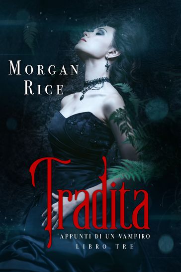 Tradita (Libro #3 In i Appunti Di Un Vampiro)