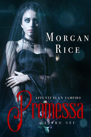 Promessa (Libro #6 in Appunti di un Vampiro)