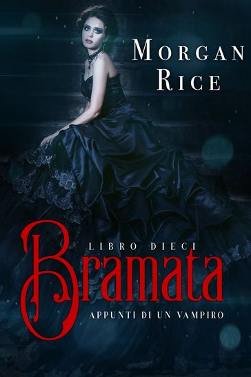 Bramata (libro #10 in Appunti di un Vampiro)
