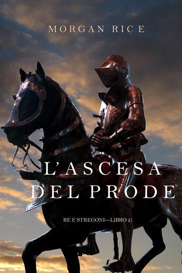 L'ascesa Del Prode (Re e StregoniLibro 2)