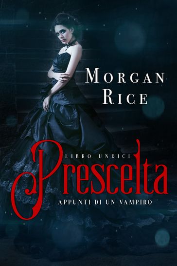 Prescelta (Libro #11 In Appunti Di Un Vampiro)