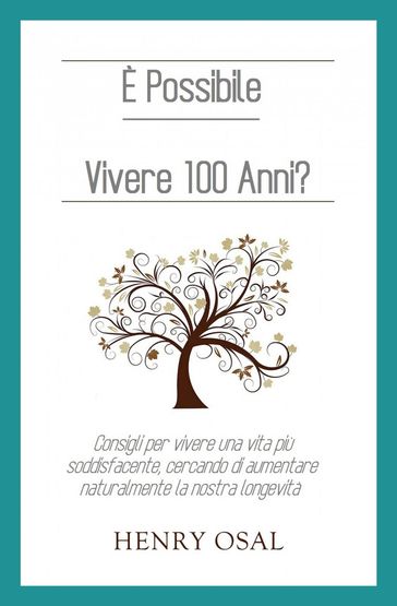 È possibile vivere 100 anni?