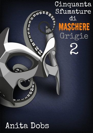 Cinquanta Sfumature Di Maschere Grigie - 2