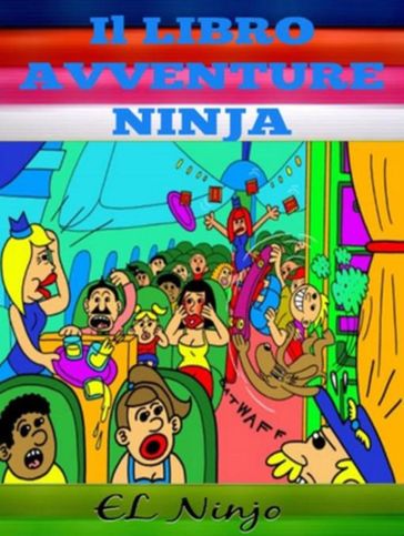 Il libro Avventure Ninja: Libro Ninja Per Bambini