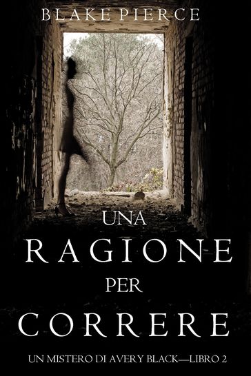 Una Ragione per Scappare (Un Mistero di Avery Black  Libro 2)