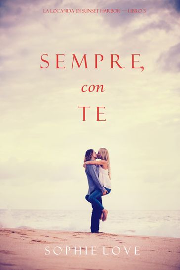 Sempre Con Te (La Locanda di Sunset Harbor  Libro 3)
