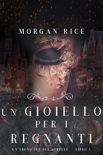 Un Gioiello per I Regnanti (Un Trono per due SorelleLibro Cinque)