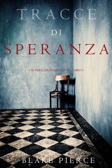 Tracce di Speranza (Un Thriller di Keri Locke Libro 5)