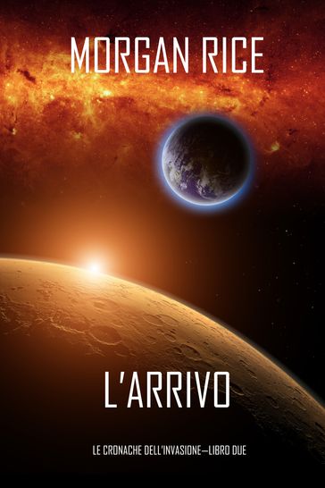l'Arrivo (Le cronache dell'InvasioneLibro Due)