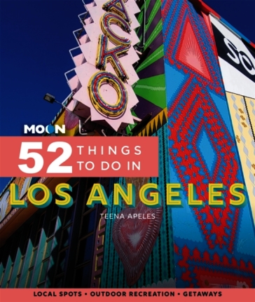 Moon 52 Things to Do in Los Angeles (First Edition)