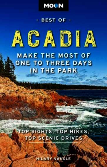 Moon Best of Acadia National Park (First Edition)