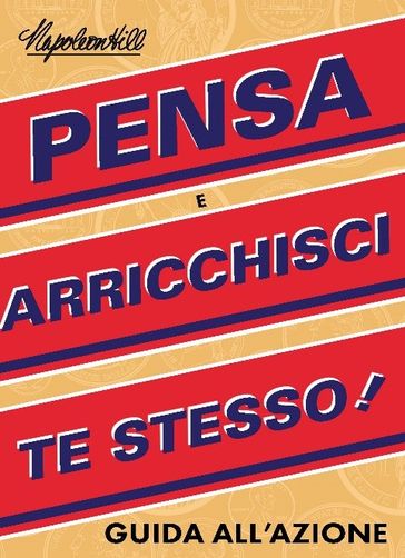 Guida all'azione Pensa e arricchisci te stesso (Think and Grow Rich Action Guide)