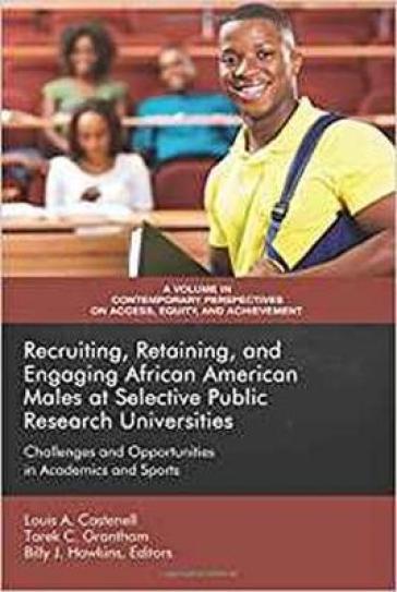 Recruiting, Retaining, and Engaging African-American Males at Selective Public Research Universities