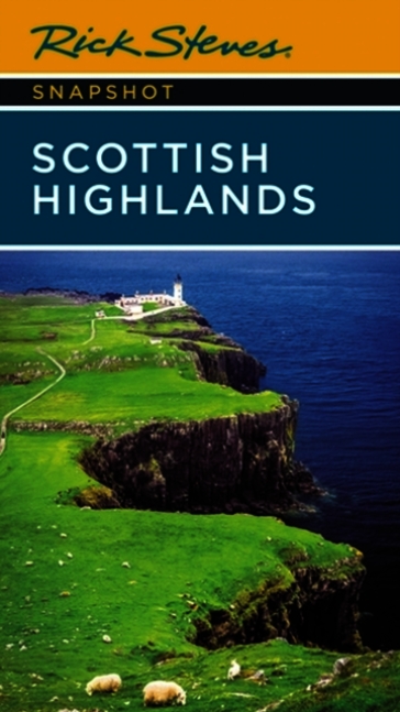 Rick Steves Snapshot Scottish Highlands (Third Edition)